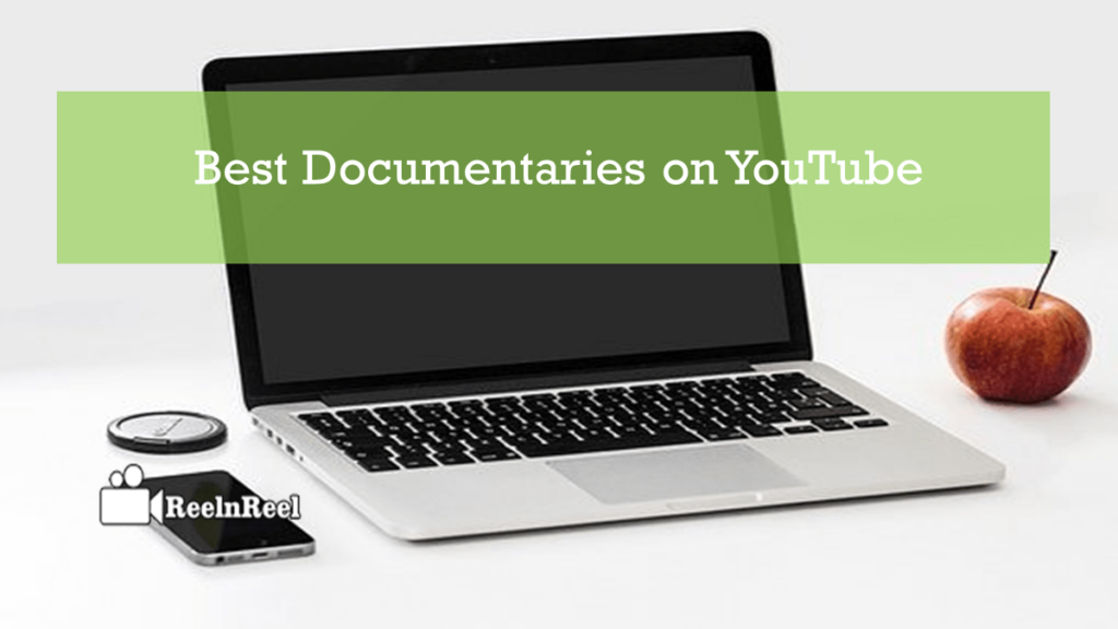 45 Best Documentaries on YouTube You Can Watch for Free ReelnReel
