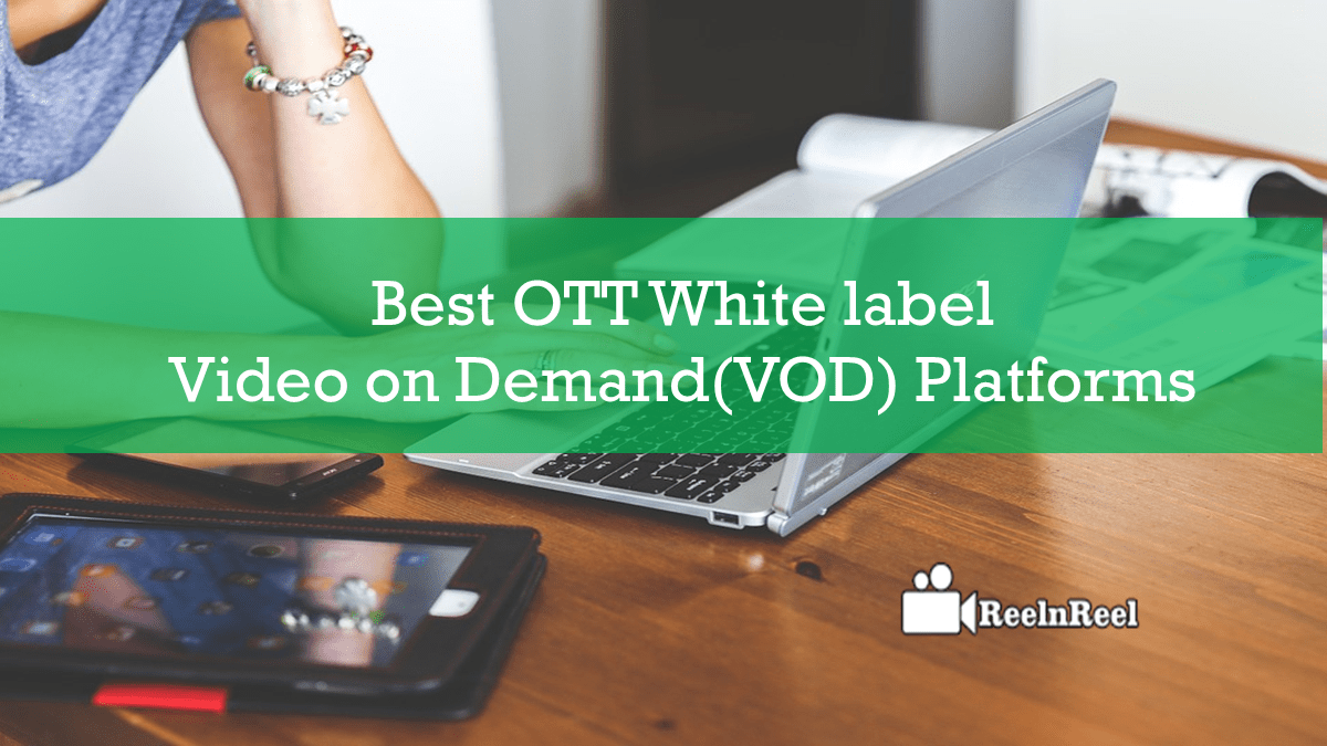Best OTT White label Video on Demand (VOD) Platforms